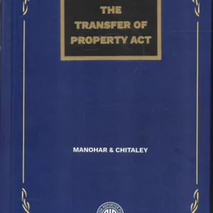 The Transfer of Property Act by Manohar & Chitaley – 2nd Edition 2025
