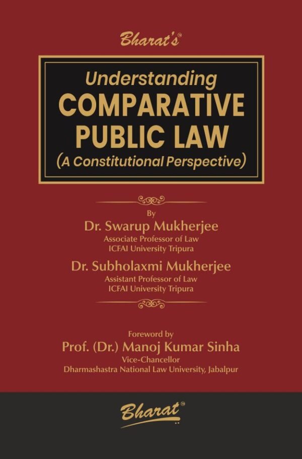 Understanding COMPARATIVE PUBLIC LAW (A Constitutional Perspective) by Dr. Swarup Mukherjee & Dr. Subholaxmi Mukherjee
