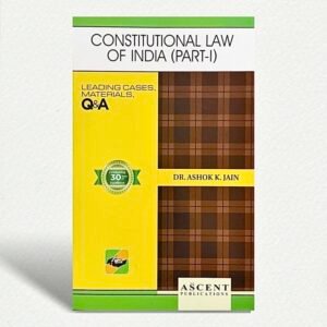 Constitutional Law of India-I by Dr. Ashok Kumar Jain