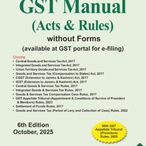 GST Manual (Acts & Rules) – 6th Edition October 2025