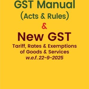GST Manual (Acts & Rules) & New GST Tariff, Rates & Exemptions of Goods & Services