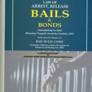 LAW OF ARREST, RELEASE BAILS & BONDS ( AMENDED UP TO DATE ) BNSS, 2023 3RD EDITION 2025BY PANDIT’S