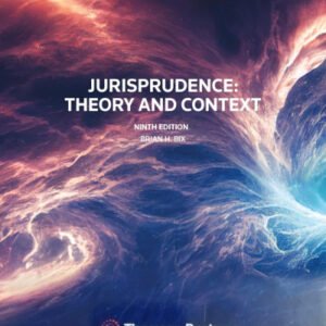 Jurisprudence : Theory and Context by Professor Brian Bix – 9th South Asian Edition 2024