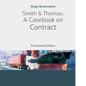 Smith & Thomas: A Casebook on Contract by Professor Roger Brownsword – 14th Edition 2025