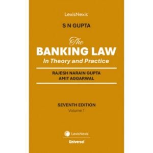 The Banking Law in Theory and Practice by S N Gupta (Set of 3 Vols.) – 7th Edition 2025