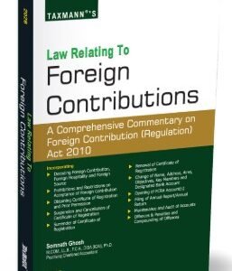 Law Relating to Foreign Contributions – A Comprehensive Commentary on FCRA 2010 By Somnath Ghosh –