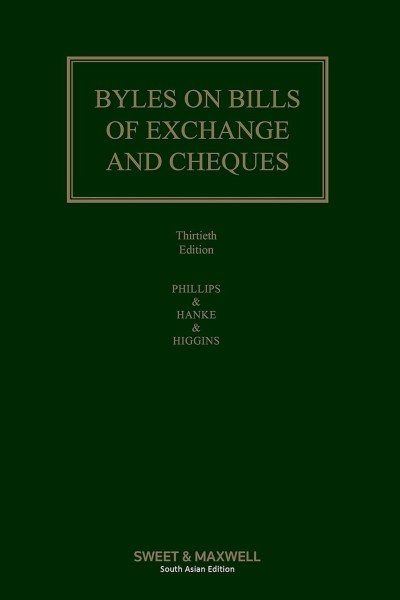 Byles on Bills of Exchange and Cheques by Jonathan Mark Phillips, Richard Hanke - 30th Edition 2021