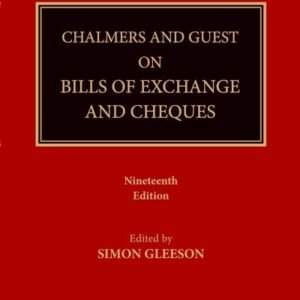 Chalmers and Guest on Bills of Exchange and Cheques by Simon Gleeson – 19th Edition 2025