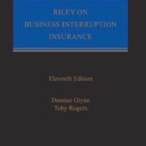 Riley on Business Interruption Insurance by Damian Glynn and Toby Rogers – 11th Edition 2025