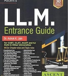 LLM Entrance Guide for CUET, CLAT, AILET, ILI Delhi & Other Universities, MCQs by Dr. Ashok K. Jain Edition 2026