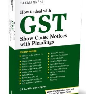 How to Deal with GST Show Cause Notices with Pleadings by Jatin Christopher – 6th Edition 2026