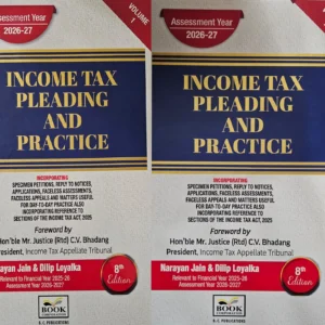 Income Tax Pleadings and Practice by Narayan Jain and Dilip Loyalka (Set of 2 Vols.) – 8th Edition 2026