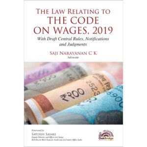 The Law Relating to The Code on Wages, 2019: With Draft Central Rules, Notifications and Judgments by Saji Narayanan C K – Edition 2026