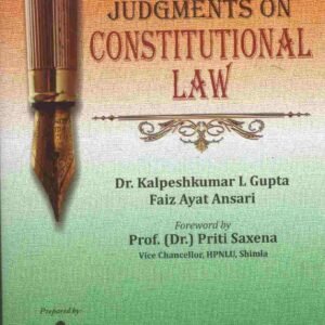 Landmark Judgments on Constitutional law – Edition 2026 by DR. KALPESHKUMAR L GUPTA