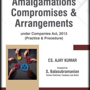 Amalgamations, Compromises & Arrangements by CS Ajay Kumar – 2nd Edition 2026