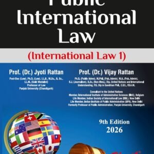 PUBLIC INTERNATIONAL LAW (International Law 1) by Dr. Jyoti Rattan and Dr. Vijay Rattan – 9th Edition 2026