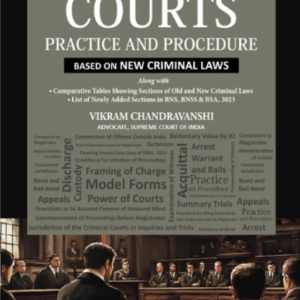 Criminal Courts Practice and Procedure (Based on New Criminal Laws) by Vikram Chandravanshi – 1st Edition 2026