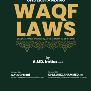 Understanding Waqf Laws – A Classic Commentary on Waqf Act, 1995 by Imtiaz – Edition 2026