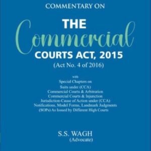 Commentary on The Commercial Courts Act, 2015 by S S Wagh – 2nd Edition 2026