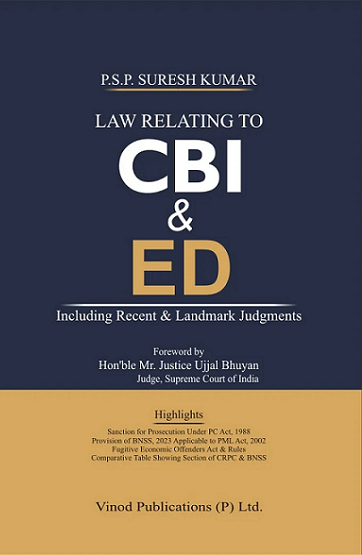 Law Relating to CBI & ED Including Recent & Landmark Judgments by P.S.P. Suresh Kumar - 3rd Edition 2025