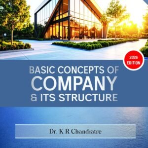 Basic Concepts of Company and Its Structure by Dr K R Chandratre – 1st Edition 2026