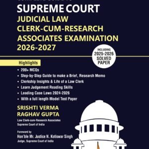 Complete Guide To Supreme Court Judicial Law Clerk-Cum-Research Associates Examination 2026-2027 by SRISHTI VERMA & RAGHAV GUPTA