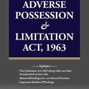A to Z of Adverse Possession and Limitation Act, 1963 by Pramod Kumar Singh Edition: 1st Edition, 2026