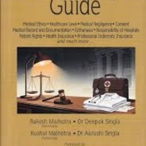 Medico-Legal Guide by Rakesh Malhotra, Dr Deepak Singla, Kushal Malhotra & Dr Aarushi Singla Edition 2026