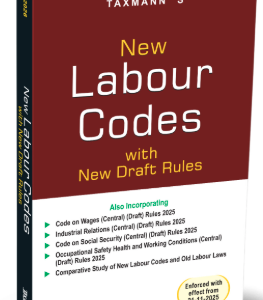 New Labour Codes with New Draft Rules and Comparative Study of New Labour Codes and Old Labour Laws By Taxmann – Edition 2026