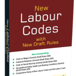 New Labour Codes with New Draft Rules and Comparative Study of New Labour Codes and Old Labour Laws By Taxmann – Edition 2026
