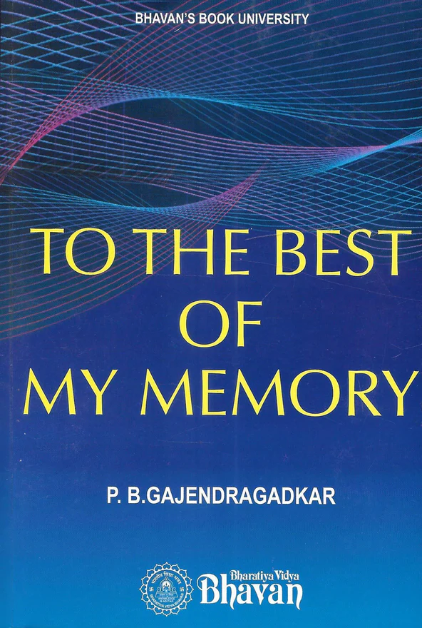 To The Best of My Memory by P B Gajendragadkar