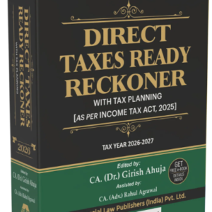 Direct Taxes Ready Reckoner (Tax Year 2026 – 2027) by CA. (Dr.) Girish Ahuja – Edition 2026