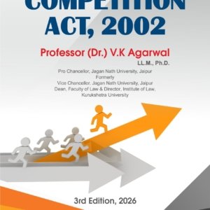 Competition Act, 2002 (Student Edition) by Professor (Dr.) V K Agarwal – 3rd Edition 2026