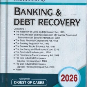 Handbook of Banking & Debt Recovery by Kharbanda & Kharbanda (along with Digest of Cases) – Edition 2026