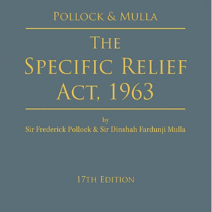 The Specific Relief Act, 1963 by Pollock & Mulla – 17th Edition 2026