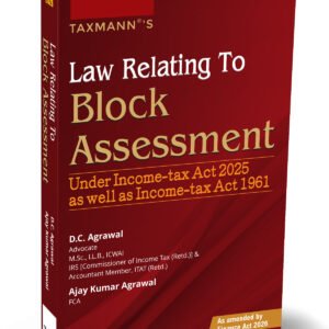 Law Relating To Block Assessment by D.C. Agrawal and Ajay Kumar Agrawal – Edition 2026