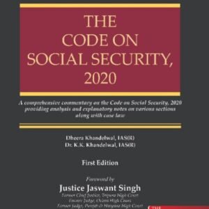 Treatise and Commentary on Code on Social Security, 2020 by IAS (Dr.) K K Khandelwal – Edition 2026