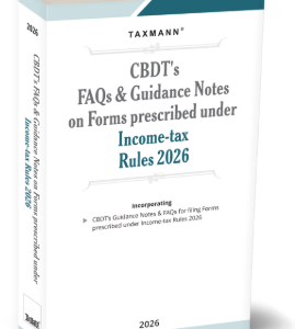 CBDT’s FAQs and Guidance Notes on Forms Prescribed under Income Tax Rules 2026 by Taxmann – Edition 2026