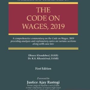 Treatise and Commentary on Code on Wages, 2019 by IAS (Dr.) K K Khandelwal – Edition 2026