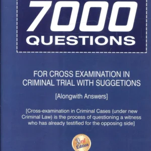 7000 Questions for Cross Examination in Criminal Trial with Suggestions by R Chakraborty – 3rd Edition 2026