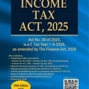 Income Tax Act 2025 by Bharat – 39th Edition 2026
