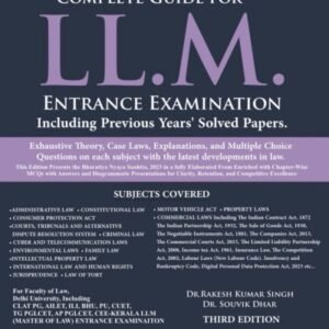Complete Guide For LLM Entrance Examination (Including Previous Years’ Solved Papers | Exhaustive Theory, Case Laws, Explanations, and MCQs) by Rakesh Kumar Singh and Souvik Dhar – 3rd Edition 2026