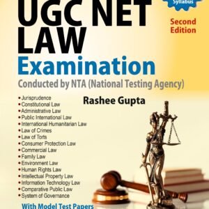 Master Guide to UGC Net Law Examination Conducted by NTA (National Testing Agency) (Covering Complete Latest Syllabus, with Model Test Papers) by Rashee Gupta – 2nd Edition 2026
