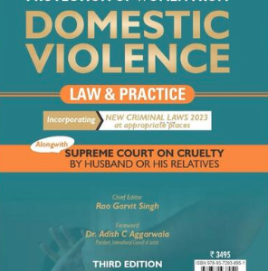 Protection of Women from Domestic Violence (Law and Practice) | Including New Criminal Laws 2023 | alongwith Supreme Court on Cruelty by Husband or Relatives by Rajat Baijal and Abhishek Wadhwa – 3rd Edition 2026