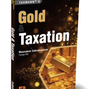 Taxmann’s Gold & Taxation By Meenakshi Subramaniam 5th Rdition 2026