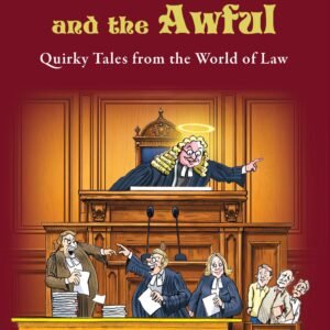 The Lawful and the Awful : Quirky Tales from the World of Law by Tushar Mehta – 1st Edition 2026