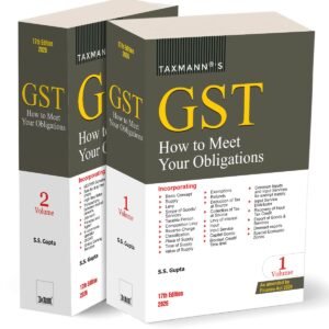 GST How to Meet Your Obligations By S.S. Gupta (Set of 2 Vols.) – 17th Edition 2026