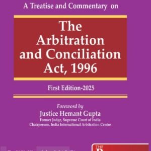 A Treatise and Commentary on The Arbitration and Conciliation Act, 1996 by Dr K K Khandelwal |IAS (Retd.)| – 1st Edition 2026