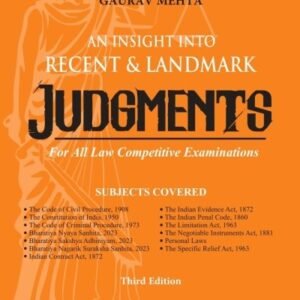 AN INSIGHT INTO RECENT & LANDMARK JUDGMENTS BY GAURAV MEHTA (FOR ALL LAW COMPETITIVE EXAMS) 3rd Edition 2026