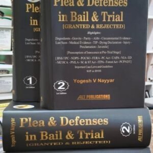 Plea and Defenses in Bail and Trial | In 2 Volumes | Granted and Rejected by Yogesh V Nayyar Edition: 2026